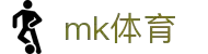 MK体育(MKsports集团)股份公司 - Mk Sports